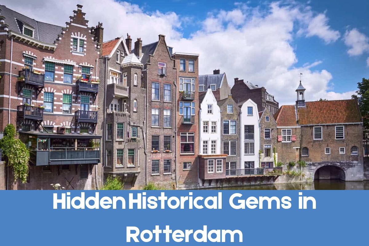 Hidden Historical Gems in Rotterdam
