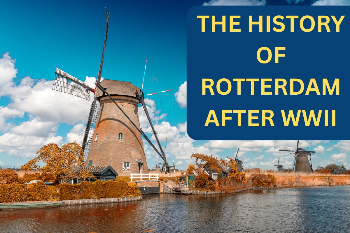 ⁠The History of Rotterdam After WWII